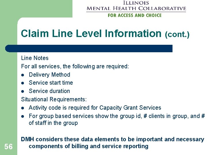 Claim Line Level Information (cont. ) Line Notes For all services, the following are