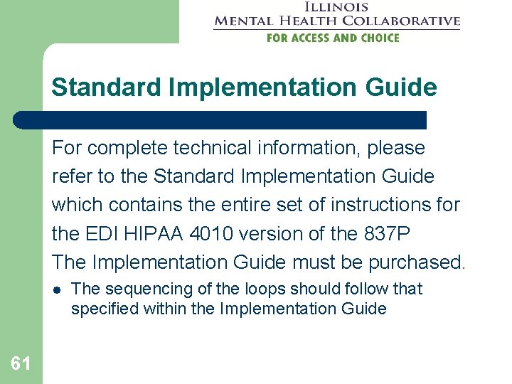 Standard Implementation Guide For complete technical information, please refer to the Standard Implementation Guide Standard Implementation Guide For complete technical information, please refer to the Standard Implementation Guide