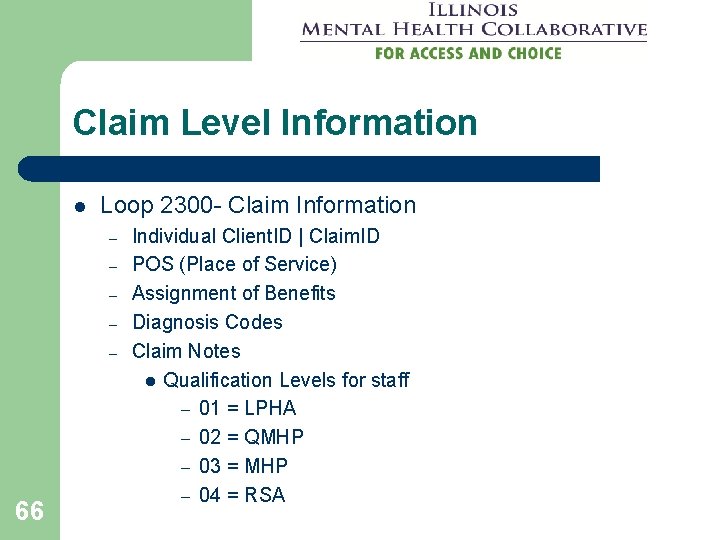 Claim Level Information l Loop 2300 - Claim Information – – – 66 Individual