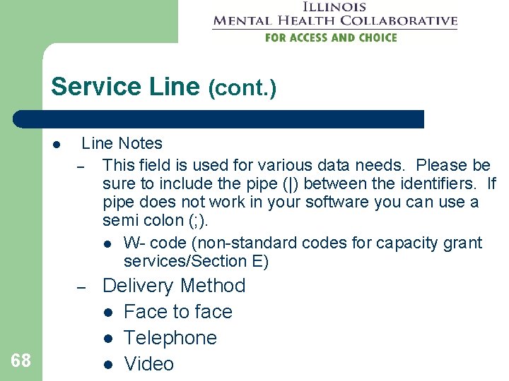 Service Line (cont. ) l Line Notes – This field is used for various