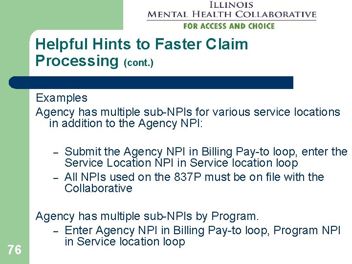 Helpful Hints to Faster Claim Processing (cont. ) Examples Agency has multiple sub-NPIs for