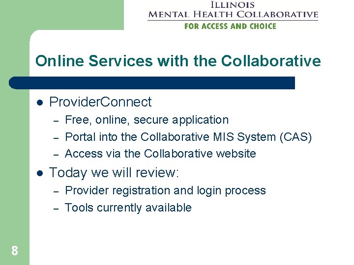 Online Services with the Collaborative l Provider. Connect – – – l Today we Online Services with the Collaborative l Provider. Connect – – – l Today we