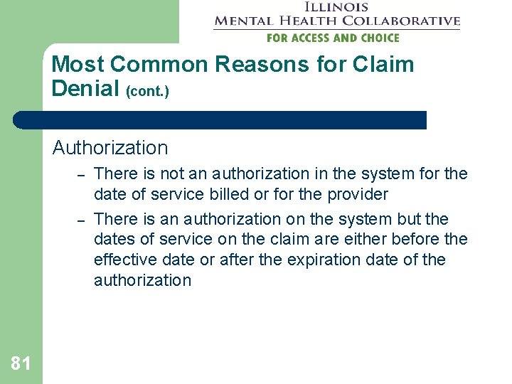 Most Common Reasons for Claim Denial (cont. ) Authorization – – 81 There is Most Common Reasons for Claim Denial (cont. ) Authorization – – 81 There is