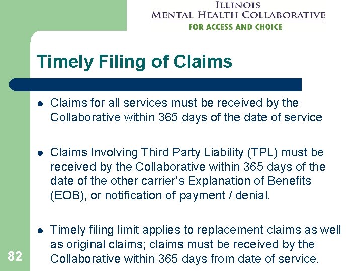 Timely Filing of Claims 82 l Claims for all services must be received by Timely Filing of Claims 82 l Claims for all services must be received by