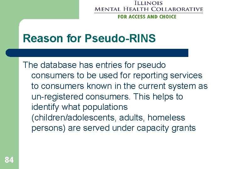 Reason for Pseudo-RINS The database has entries for pseudo consumers to be used for