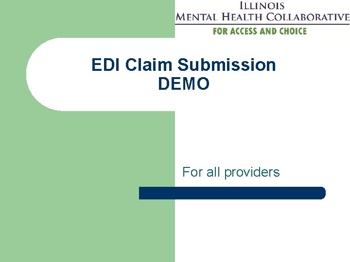EDI Claim Submission DEMO For all providers EDI Claim Submission DEMO For all providers