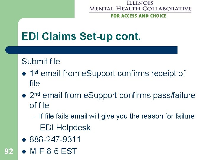 EDI Claims Set-up cont. Submit file l 1 st email from e. Support confirms