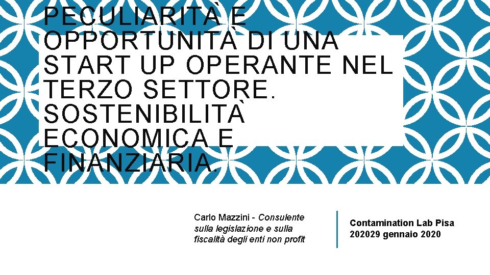 PECULIARITA E OPPORTUNITA DI UNA START UP OPERANTE NEL TERZO SETTORE. SOSTENIBILITA ECONOMICA E