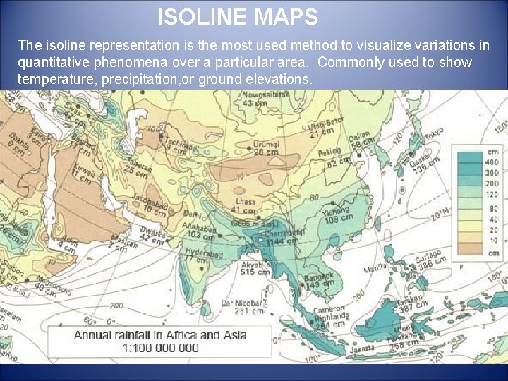 ISOLINE MAPS The isoline representation is the most used method to visualize variations in