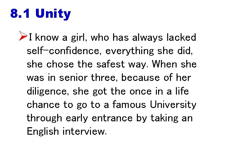 8. 1 Unity ØI know a girl, who has always lacked self-confidence, everything she