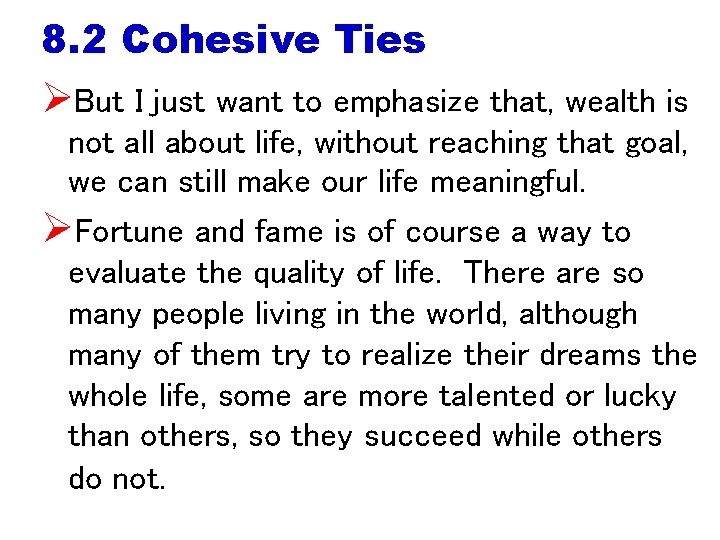 8. 2 Cohesive Ties ØBut I just want to emphasize that, wealth is not