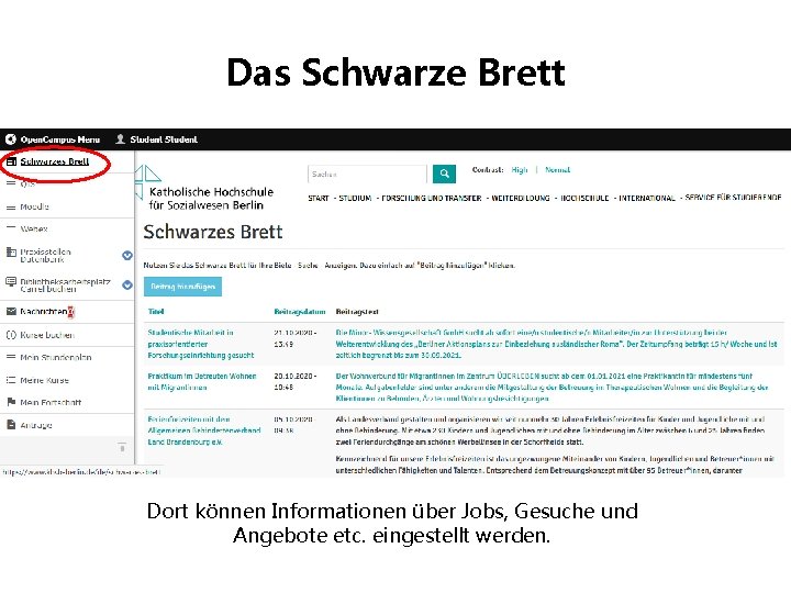 Das Schwarze Brett Dort können Informationen über Jobs, Gesuche und Angebote etc. eingestellt werden.