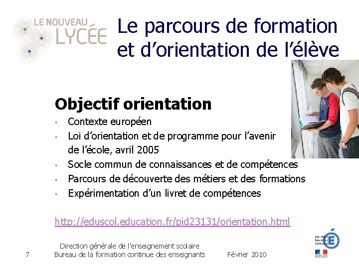Le parcours de formation et d’orientation de l’élève Objectif orientation § § § Contexte