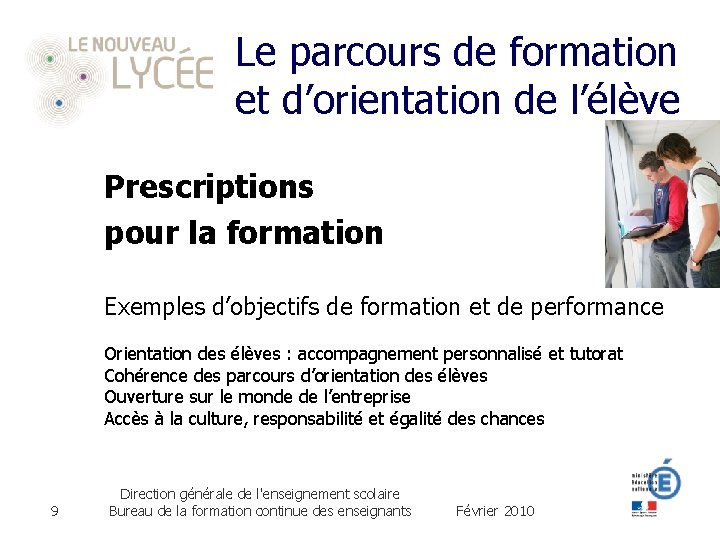 Le parcours de formation et d’orientation de l’élève Prescriptions pour la formation Exemples d’objectifs