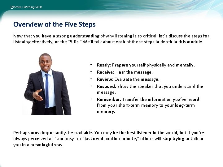 Effective Listening Skills Overview of the Five Steps Now that you have a strong