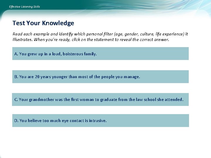 Effective Listening Skills Test Your Knowledge Read each example and identify which personal filter