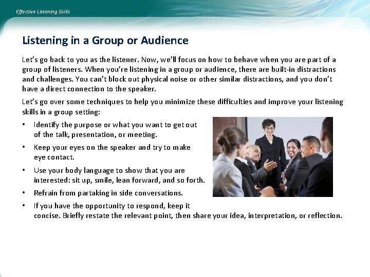 Effective Listening Skills Listening in a Group or Audience Let’s go back to you