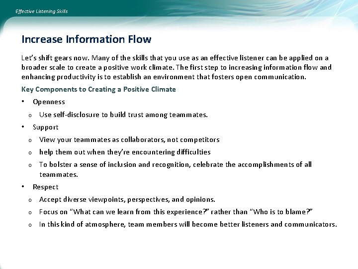 Effective Listening Skills Increase Information Flow Let’s shift gears now. Many of the skills