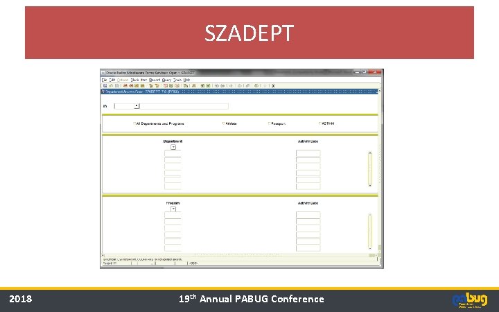SZADEPT 2018 19 th Annual PABUG Conference 