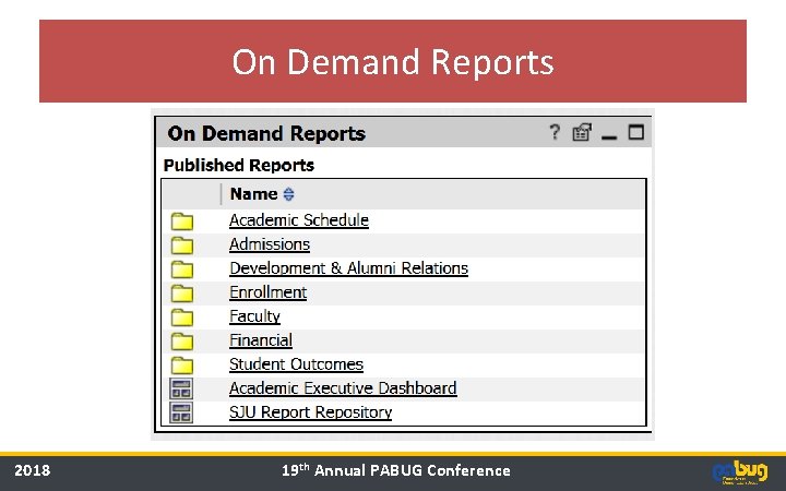 On Demand Reports 2018 19 th Annual PABUG Conference 