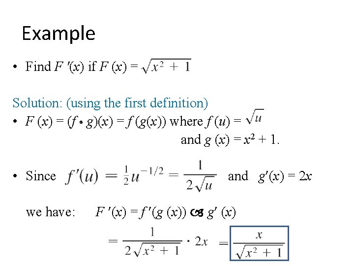 Example • Find F '(x) if F (x) = . Solution: (using the first