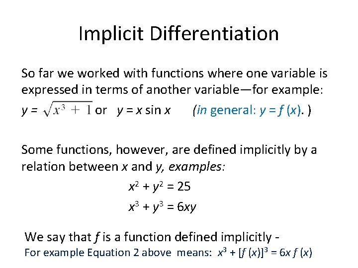 Implicit Differentiation So far we worked with functions where one variable is expressed in