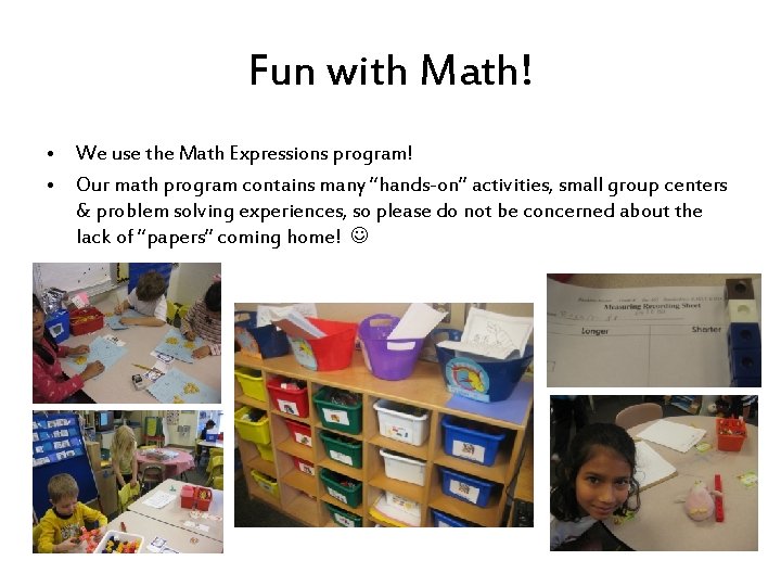 Fun with Math! • We use the Math Expressions program! • Our math program