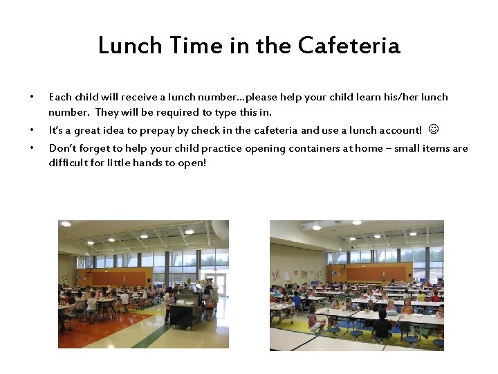 Lunch Time in the Cafeteria • • • Each child will receive a lunch