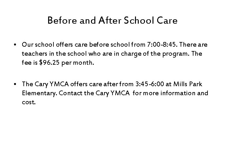 Before and After School Care • Our school offers care before school from 7: