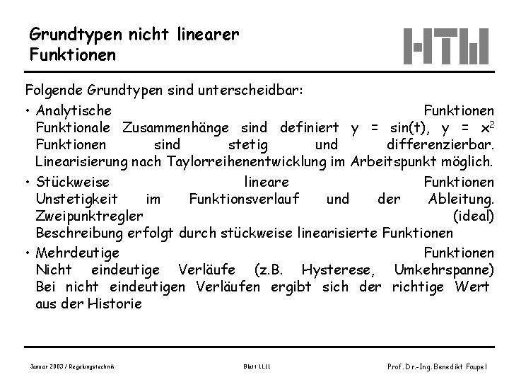 Grundtypen nicht linearer Funktionen Folgende Grundtypen sind unterscheidbar: • Analytische Funktionen Funktionale Zusammenhänge sind