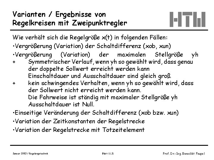 Varianten / Ergebnisse von Regelkreisen mit Zweipunktregler Wie verhält sich die Regelgröße x(t) in