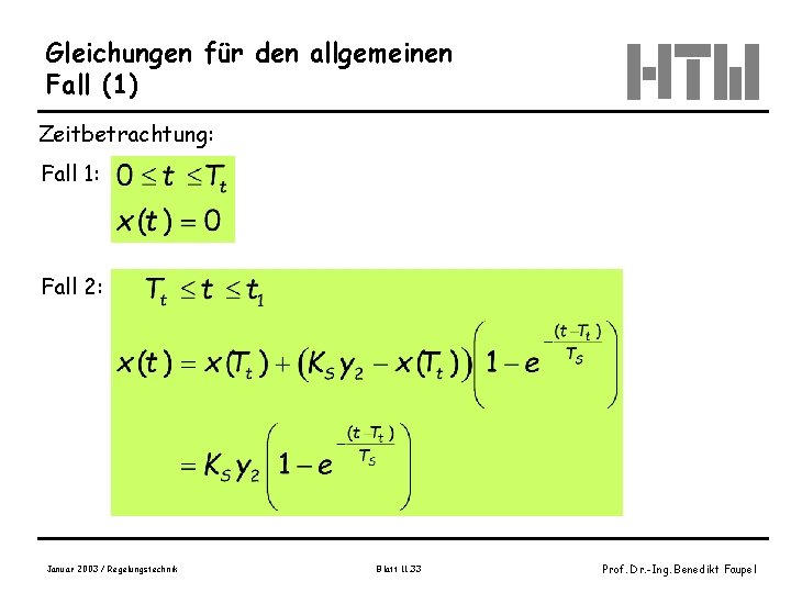 Gleichungen für den allgemeinen Fall (1) Zeitbetrachtung: Fall 1: Fall 2: Januar 2003 /