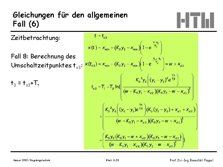 Gleichungen für den allgemeinen Fall (6) Zeitbetrachtung: Fall 8: Berechnung des Umschaltzeitpunktes ts 3: