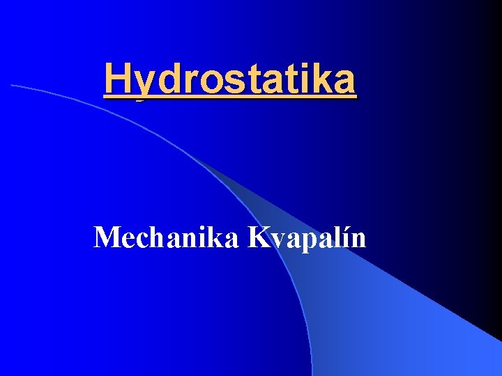 Hydrostatika Mechanika Kvapalín 