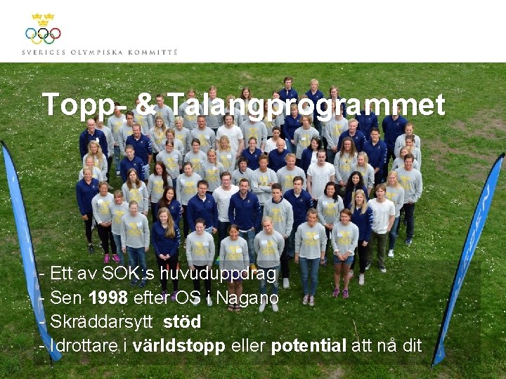 Topp- & Talangprogrammet - Ett av SOK: s huvuduppdrag - Sen 1998 efter OS