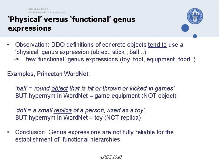 ‘Physical’ versus ‘functional’ genus expressions • Observation: DDO definitions of concrete objects tend to