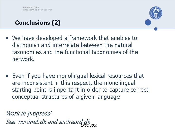 Conclusions (2) § We have developed a framework that enables to distinguish and interrelate