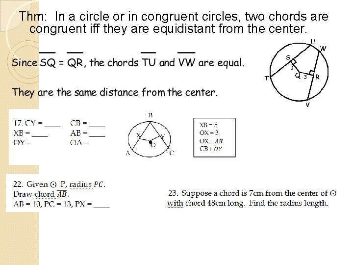 Thm: In a circle or in congruent circles, two chords are congruent iff they