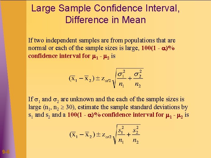 Large Sample Confidence Interval, Difference in Mean If two independent samples are from populations