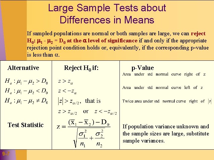 Large Sample Tests about Differences in Means If sampled populations are normal or both