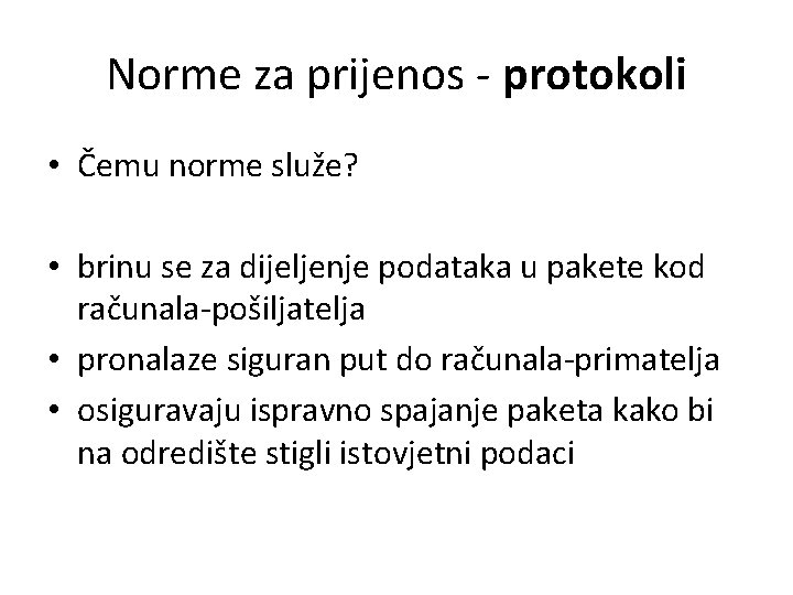 Norme za prijenos - protokoli • Čemu norme služe? • brinu se za dijeljenje