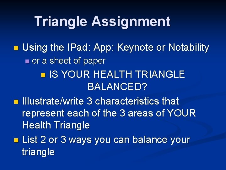 Triangle Assignment n Using the IPad: App: Keynote or Notability n or a sheet