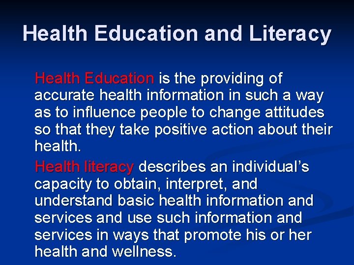 Health Education and Literacy Health Education is the providing of accurate health information in