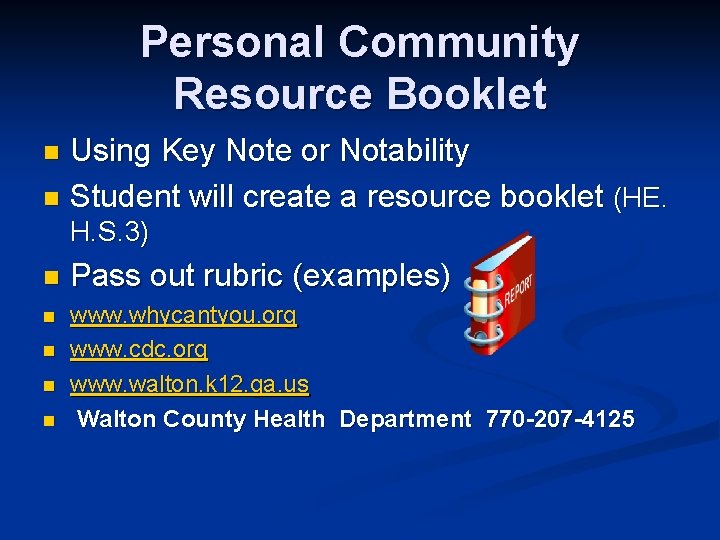 Personal Community Resource Booklet Using Key Note or Notability n Student will create a