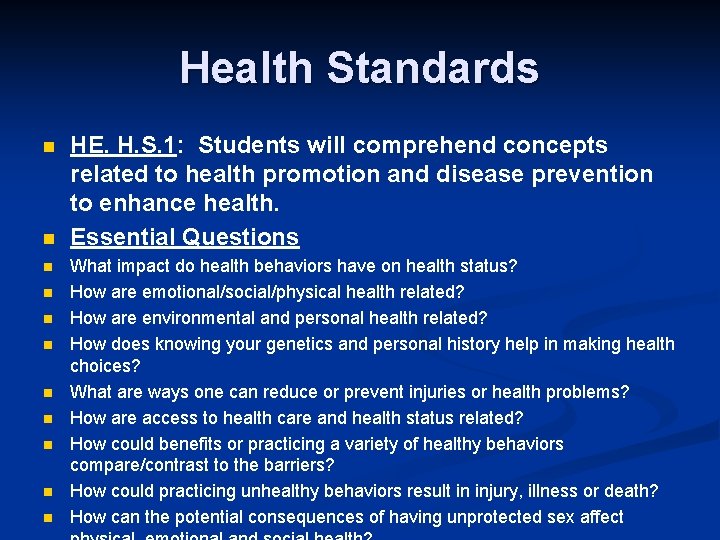 Health Standards n n n HE. H. S. 1: Students will comprehend concepts related