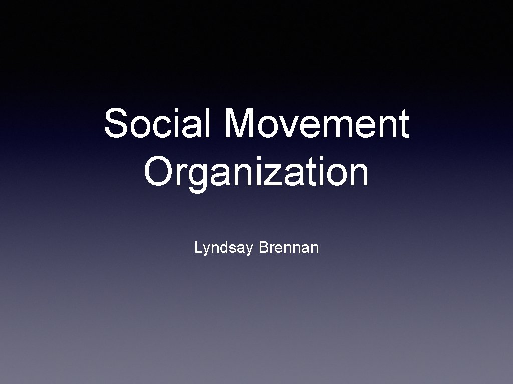 Social Movement Organization Lyndsay Brennan 
