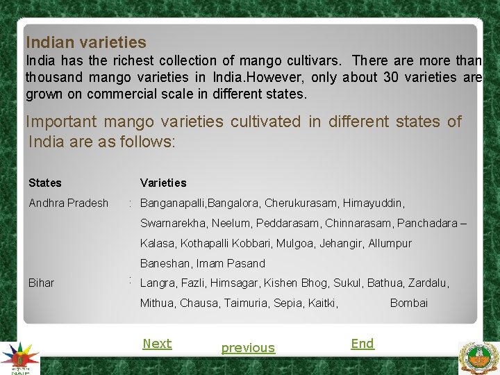 Indian varieties India has the richest collection of mango cultivars. There are more than Indian varieties India has the richest collection of mango cultivars. There are more than