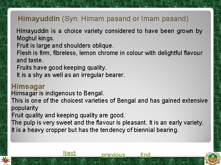 Himayuddin (Syn. Himam pasand or Imam pasand) Himayuddin is a choice variety considered to Himayuddin (Syn. Himam pasand or Imam pasand) Himayuddin is a choice variety considered to