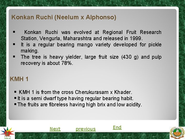 Konkan Ruchi (Neelum x Alphonso) § § § Konkan Ruchi was evolved at Regional Konkan Ruchi (Neelum x Alphonso) § § § Konkan Ruchi was evolved at Regional