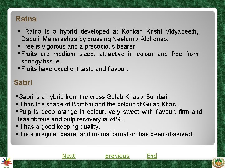 Ratna § Ratna is a hybrid developed at Konkan Krishi Vidyapeeth, Dapoli, Maharashtra by Ratna § Ratna is a hybrid developed at Konkan Krishi Vidyapeeth, Dapoli, Maharashtra by